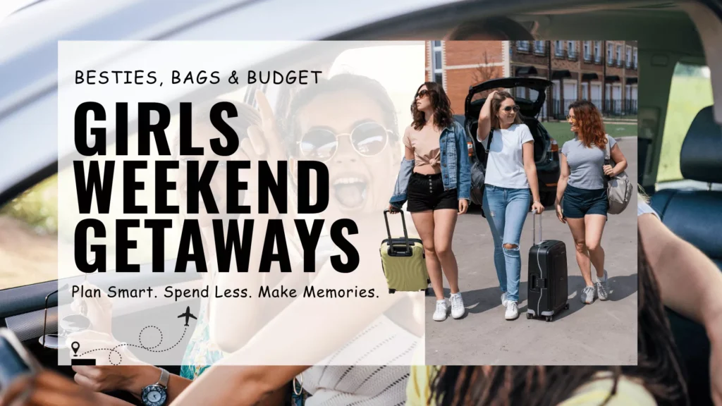 girls weekend getaways