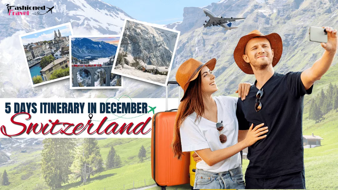 Switzerland 5 Days Itinerary in December