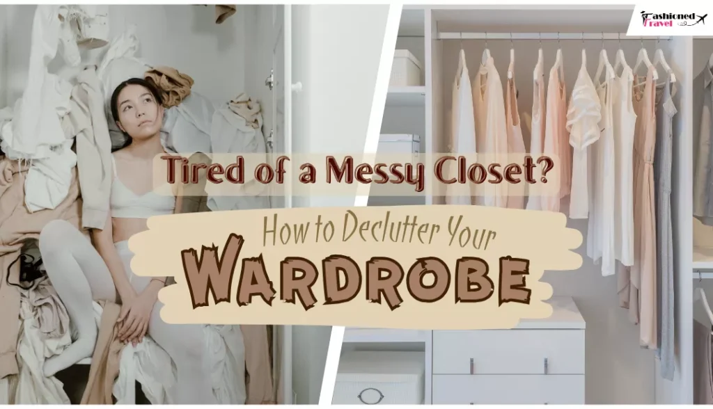 How to Declutter Your Wardrobe and Organize It Like a Pro